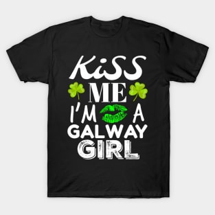 St Patrick'S Day Kiss Me I'M A Galway Green T-Shirt